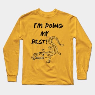 Gator At It's Best! Long Sleeve T-Shirt